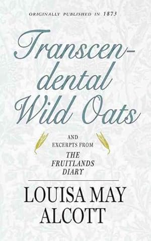 Seller image for Transcendental Wild Oats : And Excerpts from the Fruitlands Diary for sale by GreatBookPricesUK