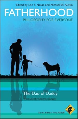 Seller image for Fatherhood - Philosophy for Everyone : The Dao of Daddy for sale by GreatBookPricesUK