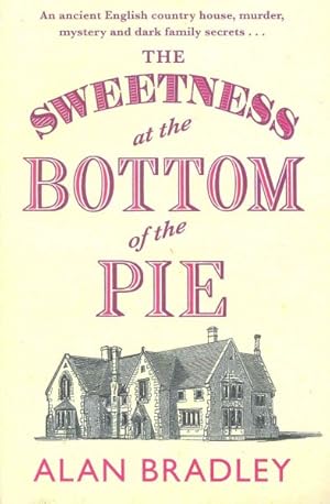 Seller image for Sweetness at the Bottom of the Pie : The Gripping First Novel in the Cosy Flavia De Luce Series for sale by GreatBookPricesUK