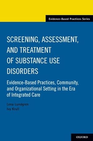 Immagine del venditore per Screening, Assessment, and Treatment of Substance Use Disorders : Evidence-Based Practices, Community and Organizational Setting in the Era of Integrated Care venduto da GreatBookPricesUK