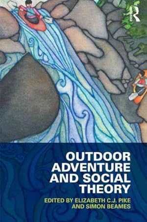 Image du vendeur pour Outdoor Adventure and Social Theory mis en vente par GreatBookPricesUK