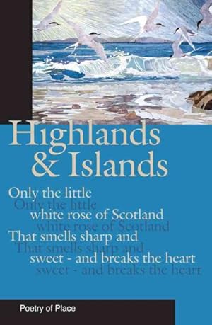 Seller image for Highlands and Islands : Poetry of Place for sale by GreatBookPricesUK