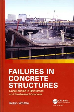 Seller image for Failures in Concrete Structures : Case Studies in Reinforced and Prestressed Concrete for sale by GreatBookPricesUK
