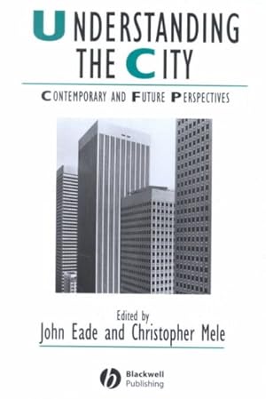 Seller image for Understanding the City : Contemporary and Future Perspectives for sale by GreatBookPricesUK
