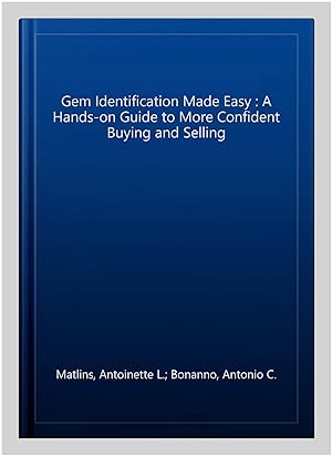 Seller image for Gem Identification Made Easy : A Hands-on Guide to More Confident Buying and Selling for sale by GreatBookPricesUK