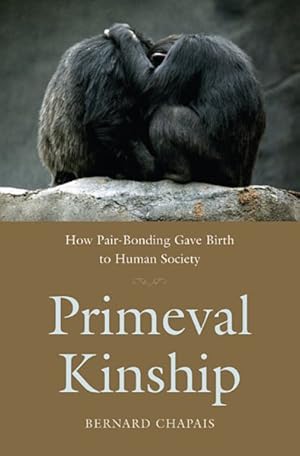 Imagen del vendedor de Primeval Kinship : How Pair-Bonding Gave Birth to Human Society a la venta por GreatBookPricesUK