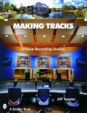 Seller image for Making Tracks : Unique Recording Studio Environments for sale by GreatBookPricesUK