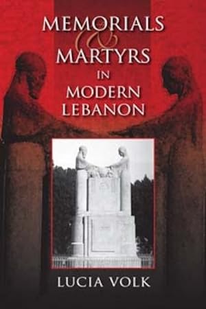 Seller image for Memorials and Martyrs in Modern Lebanon for sale by GreatBookPricesUK