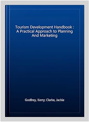 Seller image for Tourism Development Handbook : A Practical Approach to Planning And Marketing for sale by GreatBookPricesUK