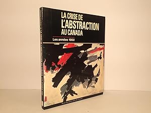 Image du vendeur pour La crise de l'abstraction au Canada. Les annes 1950 mis en vente par Librairie Orphe