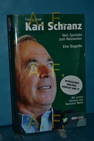Bild des Verkäufers für Karl Schranz : vom Sportidol zum Netzwerker , eine Biografie Mit einem Vorw. von Hermann Maier / Styria regional : Tirol zum Verkauf von Antiquarische Fundgrube e.U.