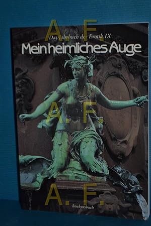 Image du vendeur pour Mein heimliches Auge ((Das Jahrbuch der Erotik IX (9)) mis en vente par Antiquarische Fundgrube e.U.