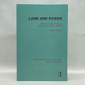 LAND AND POWER: BRITISH AND ALLIED POLICY ON GERMANY'S FRONTIERS 1916-19