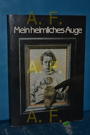 Image du vendeur pour Mein heimliches Auge mis en vente par Antiquarische Fundgrube e.U.