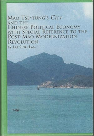 Seller image for Mao Tse-Tung's Ch'I and the Chinese Political Economy with Special reference to the Post-Mao Modernization Revolution. for sale by Asia Bookroom ANZAAB/ILAB