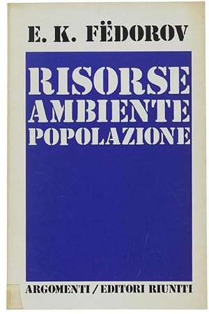 RISORSE AMBIENTE POPOLAZIONE. L'interazione tra società e natura.: