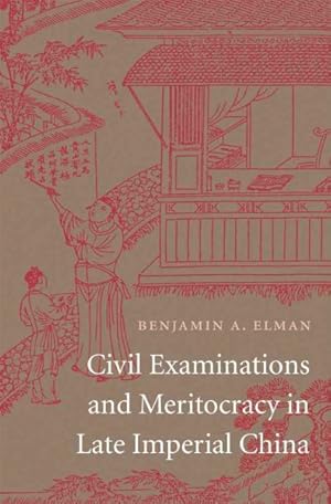 Bild des Verkufers fr Civil Examinations and Meritocracy in Late Imperial China zum Verkauf von GreatBookPricesUK