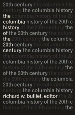 Image du vendeur pour Columbia History of the 20th Century mis en vente par GreatBookPricesUK