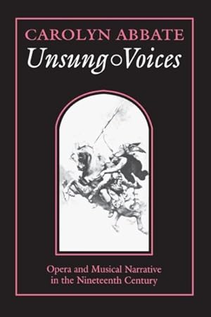 Imagen del vendedor de Unsung Voices : Opera and Musical Narrative in the Nineteenth Century a la venta por GreatBookPricesUK