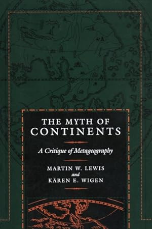Bild des Verkufers fr Myth of Continents : A Critique of Metageography zum Verkauf von GreatBookPricesUK