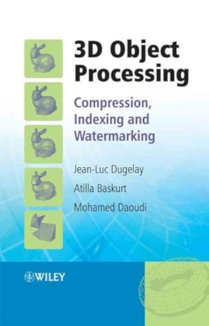 Imagen del vendedor de 3d Object Processing : Compression, Indexing and Watermarking a la venta por GreatBookPricesUK