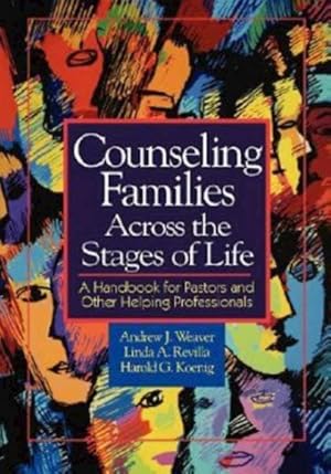 Seller image for Counseling Families Across the Stages of Life : Handbook for Pastors and Other Helping Professionals for sale by GreatBookPricesUK