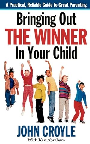 Immagine del venditore per Bringing Out the Winner in Your Child : The Building Blocks of Successful Parenting venduto da GreatBookPricesUK