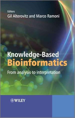 Imagen del vendedor de Knowledge-Based Bioinformatics : From Analysis to Interpretation a la venta por GreatBookPricesUK