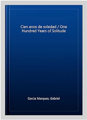 Imagen del vendedor de Cien anos de soledad / One Hundred Years of Solitude -Language: spanish a la venta por GreatBookPricesUK