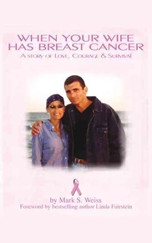Seller image for When Your Wife Has Breast Cancer : A Story of Love, Courage, And Survival for sale by GreatBookPricesUK