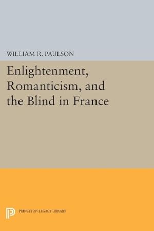 Bild des Verkufers fr Enlightenment, Romanticism, and the Blind in France zum Verkauf von GreatBookPricesUK