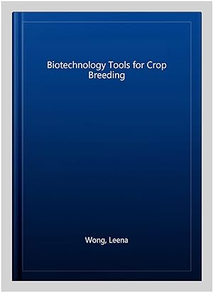 Image du vendeur pour Biotechnology Tools for Crop Breeding mis en vente par GreatBookPricesUK