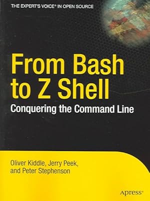 Imagen del vendedor de From Bash to Z Shell : Conquering the Command Line a la venta por GreatBookPricesUK