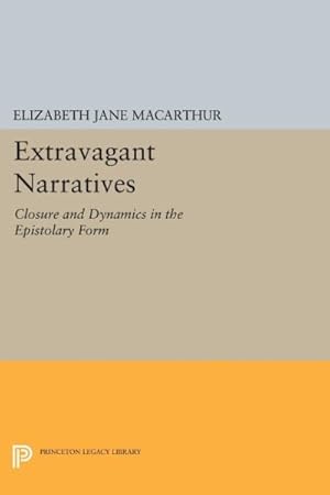 Imagen del vendedor de Extravagant Narratives : Closure and Dynamics in the Epistolary Form a la venta por GreatBookPricesUK