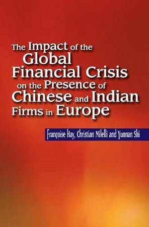 Imagen del vendedor de Impact of the Global Financial Crisis on the Presence of Chinese and Indian Firms in Europe a la venta por GreatBookPricesUK