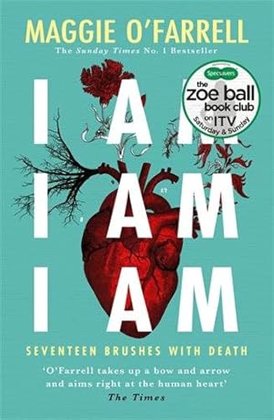 Seller image for I Am, I Am, I Am: Seventeen Brushes With Death : The Breathtaking Number One Bestseller for sale by GreatBookPricesUK