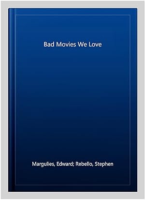 Image du vendeur pour Bad Movies We Love mis en vente par GreatBookPricesUK