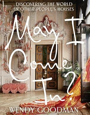 Image du vendeur pour May I Come In? : Discovering the World in Other People's Houses mis en vente par GreatBookPricesUK