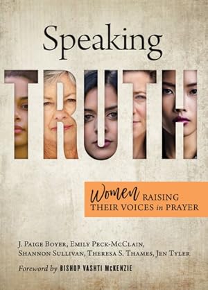 Imagen del vendedor de Speaking Truth : Women Lifting Their Voices in Prayer a la venta por GreatBookPrices