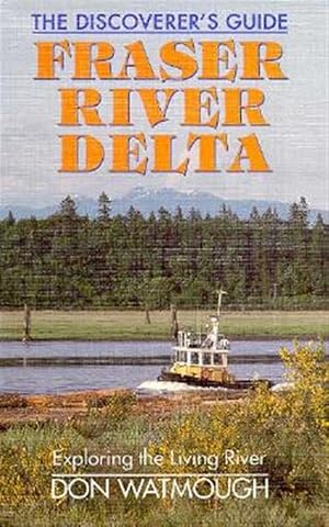 Seller image for Fraser River Delta : The Discoverer's Guide for sale by GreatBookPricesUK