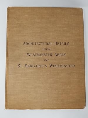 Westminster Abbey and St. Margaret's Church, Two Volumes Bound as One: Volume I. Mediaeval and La...