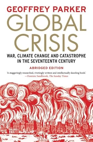 Immagine del venditore per Global Crisis : War, Climate Change and Catastrophe in the Seventeenth Century venduto da GreatBookPricesUK