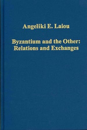Bild des Verkufers fr Byzantium and the Other : Relations and Exchanges zum Verkauf von GreatBookPricesUK