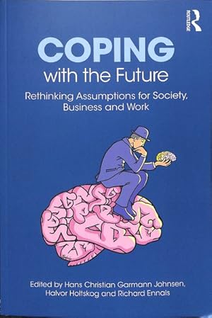 Bild des Verkufers fr Coping With the Future : Rethinking Assumptions for Society, Business and Work zum Verkauf von GreatBookPricesUK