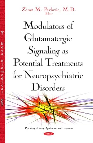 Image du vendeur pour Modulators of Glutamatergic Signaling As Potential Treatments of Neuropsychiatric Disorders mis en vente par GreatBookPricesUK