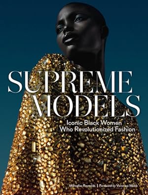 Image du vendeur pour Supreme Models : Iconic Black Women Who Revolutionized Fashion mis en vente par GreatBookPricesUK