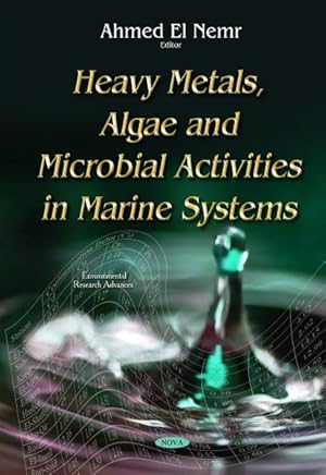 Image du vendeur pour Heavy Metals, Algae and Microbial Activities in Marine Systems mis en vente par GreatBookPricesUK