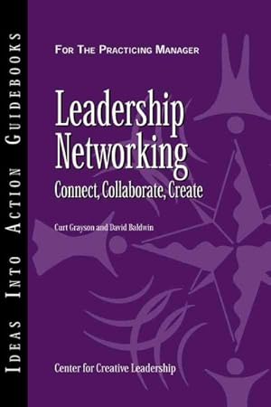 Image du vendeur pour Leadership Networking : Connect, Collaborate, Create mis en vente par GreatBookPricesUK