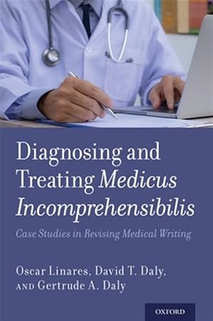 Immagine del venditore per Diagnosing and Treating Medicus Incomprehensibilis : Case Studies in Revising Medical Writing venduto da GreatBookPricesUK