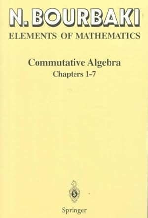 Seller image for Elements of Mathematics : Commutative Algebra Chapters 1-7 for sale by GreatBookPricesUK